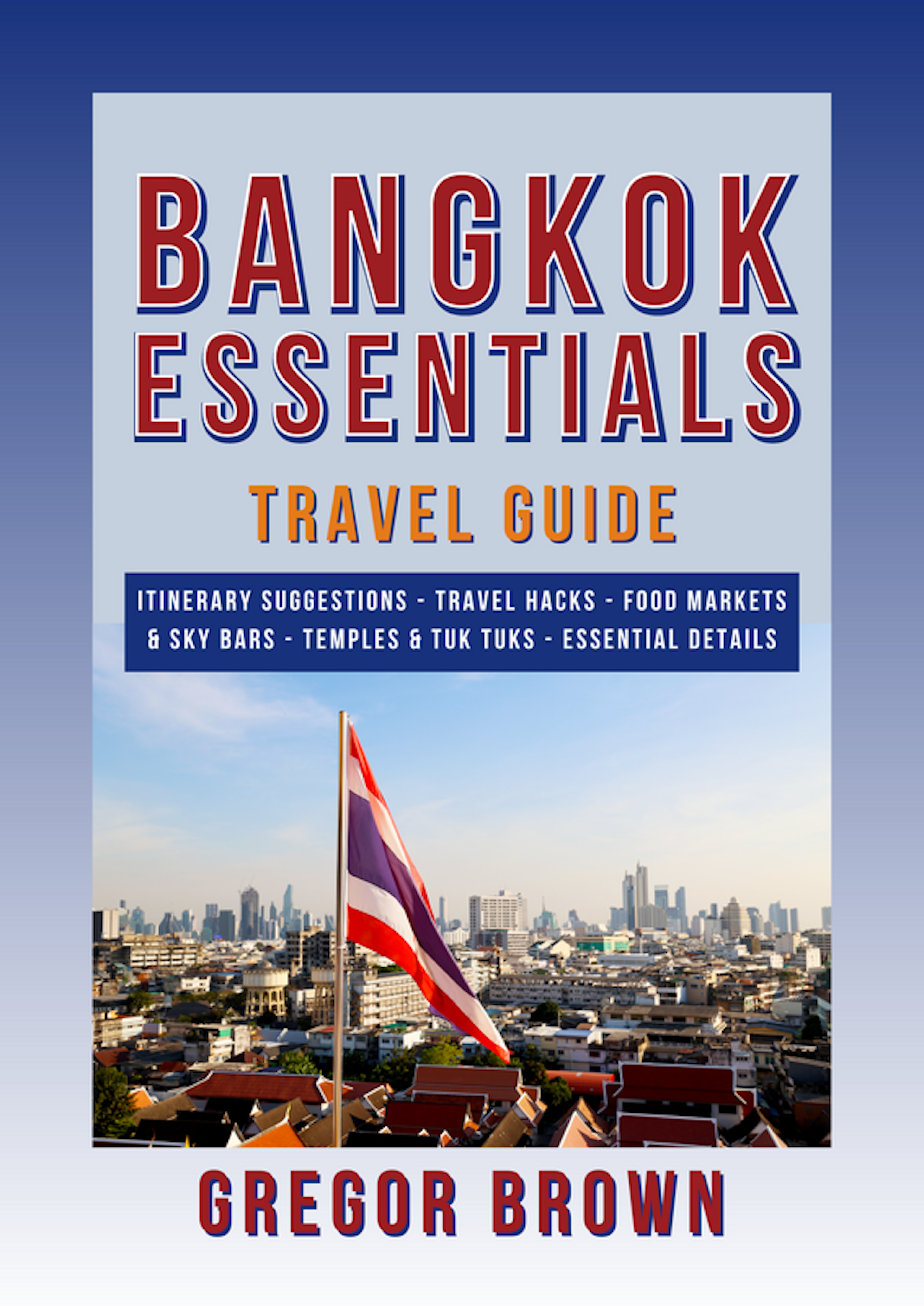 Bangkok Essentials - Travel Guide